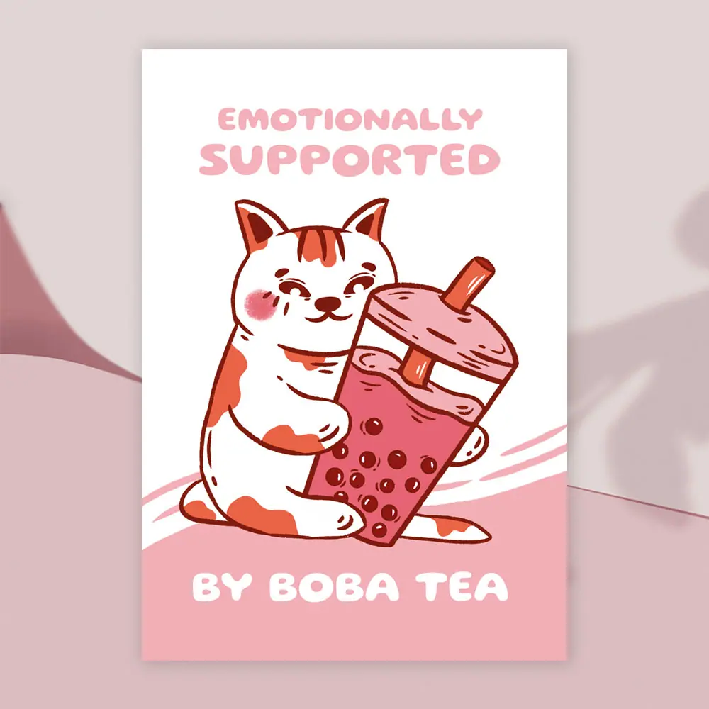 Emotionally supported by boba tea art print