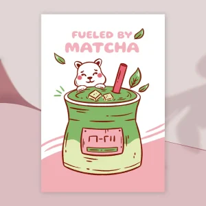 Fueled by matcha art print